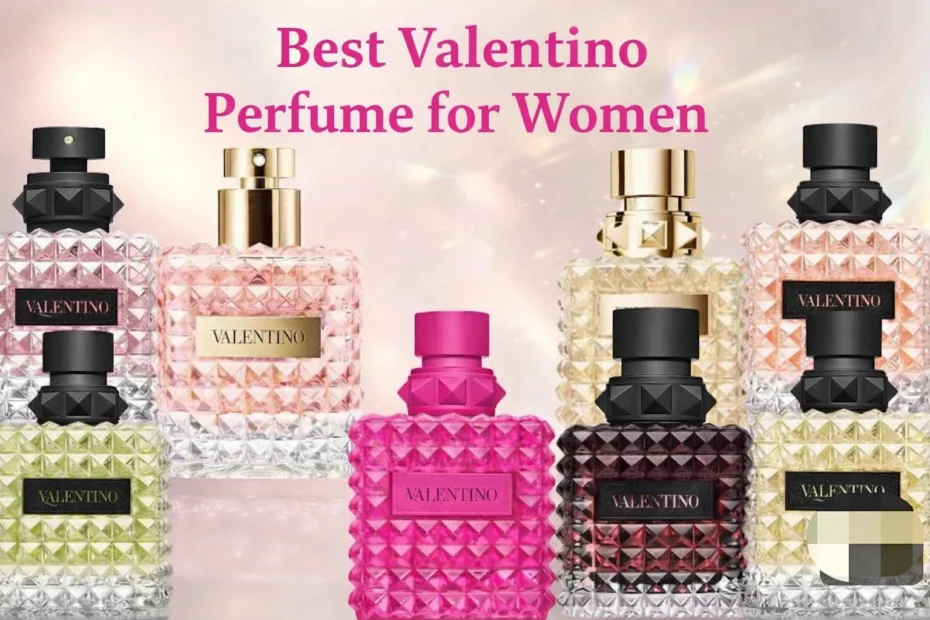 Best Valentino Perfume for Women